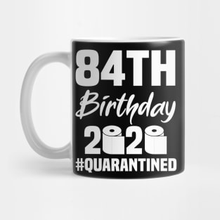 84th Birthday 2020 Quarantined Mug